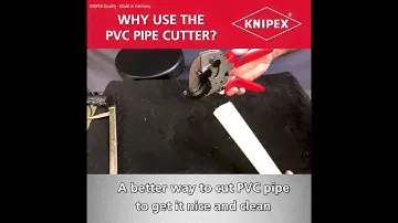 KNIPEX Tool Tips - Why use the PVC Pipe Cutter?