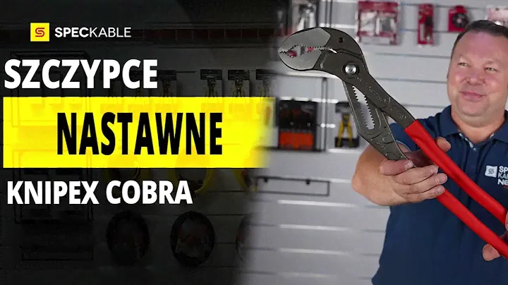Szczypce nastawne KNIPEX Cobra - porównanie i zastosowania